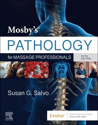 Susan G. Salvo, USA) Salvo, Susan G. (Director of Education and Instructor, Louisiana Institute of Massage Therapy - Mosby's Pathology for Massage Professionals, Häftad
