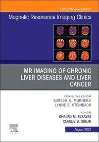 bokomslag MR Imaging of Chronic Liver Diseases and Liver Cancer, An Issue of Magnetic Resonance Imaging Clinics of North America
