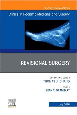 Revisional Surgery, An Issue of Clinics in Podiatric Medicine and Surgery 1