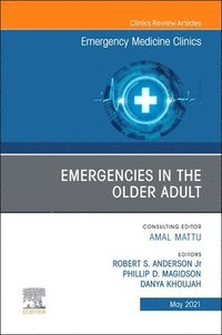 bokomslag Emergencies in the Older Adult, An Issue of Emergency Medicine Clinics of North America