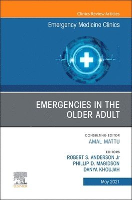 Emergencies in the Older Adult, An Issue of Emergency Medicine Clinics of North America 1
