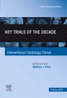 Matthew J. Price - Key Trials of the Decade, An Issue of Interventional Cardiology Clinics, Inbunden