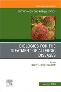 bokomslag Biologics for the Treatment of Allergic Diseases, An Issue of Immunology and Allergy Clinics of North America