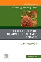 Lanny J. Rosenwasser, Lanny J Rosenwasser - Biologics for the Treatment of Allergic Diseases, An Issue of Immunology and Allergy Clinics of North America, Inbunden