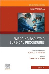 bokomslag Emerging Bariatric Surgical Procedures, An Issue of Surgical Clinics