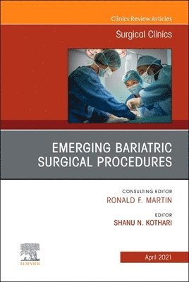 bokomslag Emerging Bariatric Surgical Procedures, An Issue of Surgical Clinics