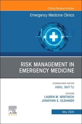 Risk Management in Emergency Medicine, An Issue of Emergency Medicine Clinics of North America 1