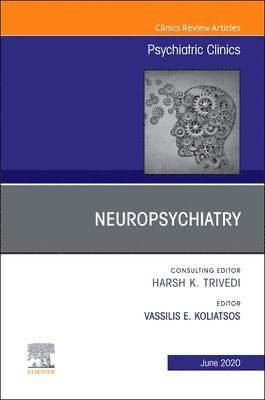 Neuropsychiatry, An Issue of Psychiatric Clinics of North America 1