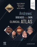 Robert G. Micheletti, William D. James, Dirk M. Elston, Patrick J. McMahon - Andrews' Diseases of the Skin Clinical Atlas, Inbunden