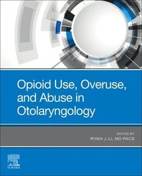 bokomslag Opioid Use, Overuse, and Abuse in Otolaryngology