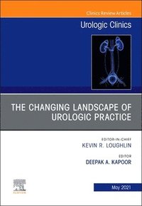 bokomslag The Changing Landscape of Urologic Practice, An Issue of Urologic Clinics