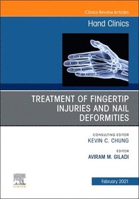 bokomslag Treatment of fingertip injuries and nail deformities, An Issue of Hand Clinics