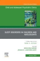 Argelinda Baroni, Jessica Lunsford-Avery - Sleep Disorders in Children and Adolescents, An Issue of Child and Adolescent Psychiatric Clinics of North America, Inbunden