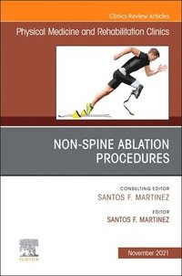 bokomslag Non-Spine Ablation Procedures, An Issue of Physical Medicine and Rehabilitation Clinics of North America