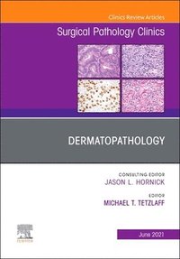 bokomslag Dermatopathology, An Issue of Surgical Pathology Clinics