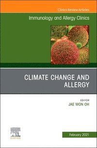 bokomslag Climate Change and Allergy, An Issue of Immunology and Allergy Clinics of North America