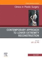 Lee L.Q. Pu - Contemporary Approach to Lower Extremity Reconstruction, An Issue of Clinics in Plastic Surgery, Inbunden