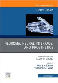 bokomslag Neuroma, Neural interface, and Prosthetics, An Issue of Hand Clinics