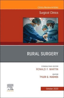 Rural Surgery, An Issue of Surgical Clinics 1