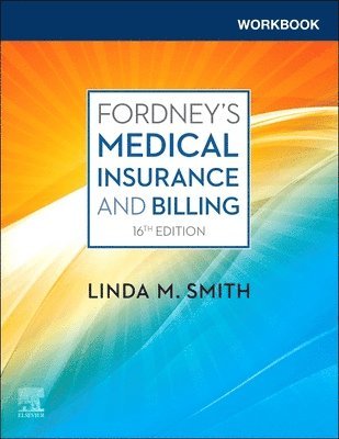 Linda M. Smith - Workbook for Fordney's Medical Insurance and Billing, Häftad