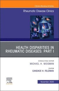 bokomslag Health disparities in rheumatic diseases: Part I, An Issue of Rheumatic Disease Clinics of North America