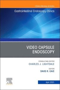 bokomslag Video Capsule Endoscopy, An Issue of Gastrointestinal Endoscopy Clinics