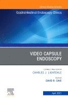 bokomslag Video Capsule Endoscopy, An Issue of Gastrointestinal Endoscopy Clinics