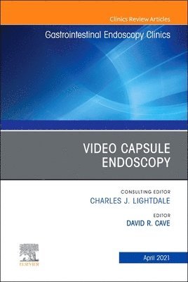 Video Capsule Endoscopy, An Issue of Gastrointestinal Endoscopy Clinics 1