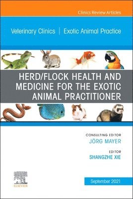 bokomslag Herd/Flock Health and Medicine for the Exotic Animal Practitioner, An Issue of Veterinary Clinics of North America: Exotic Animal Practice