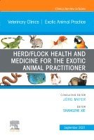Shangzhe Xie - Herd/Flock Health and Medicine for the Exotic Animal Practitioner, An Issue of Veterinary Clinics of North America: Exotic Animal Practice, Inbunden