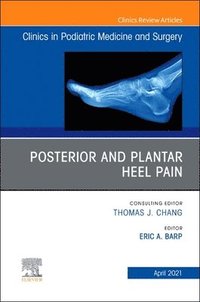 bokomslag Posterior and plantar heel pain, An Issue of Clinics in Podiatric Medicine and Surgery