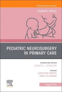 bokomslag Pediatric Neurosurgery in Primary Care, An Issue of Pediatric Clinics of North America