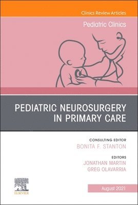 Pediatric Neurosurgery in Primary Care, An Issue of Pediatric Clinics of North America 1