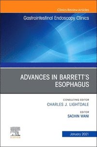 bokomslag Advances in Barrett's Esophagus, An Issue of Gastrointestinal Endoscopy Clinics