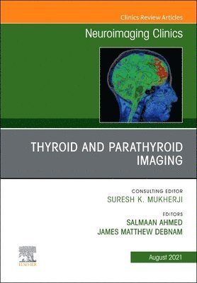 bokomslag Thyroid and Parathyroid Imaging, An Issue of Neuroimaging Clinics of North America