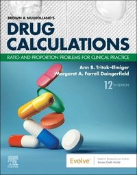 bokomslag Brown and Mulholland's Drug Calculations: Ratio and Proportion Problems for Clinical Practice