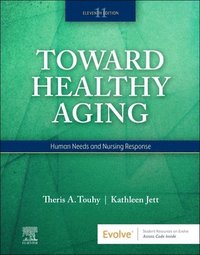bokomslag Toward Healthy Aging: Human Needs and Nursing Response