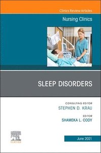 bokomslag Sleep Disorders, An Issue of Nursing Clinics