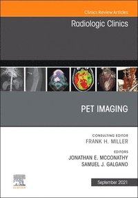 bokomslag PET Imaging, An Issue of Radiologic Clinics of North America