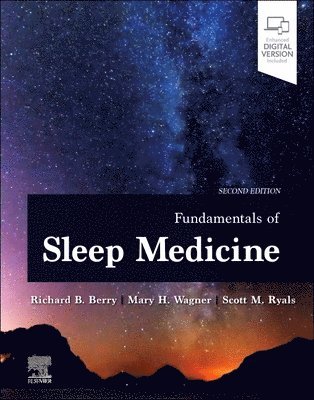 Richard B. Berry, Mary H. Wagner, Scott M. Ryals, USA) Berry, Richard B. (Professor of Medicine, University of Florida in Gainesville; Fellow of American Academy of Sleep Medicine, USA) Wagner, Mary H. (Director, Pediatric Sleep Program, University of Florida Health Sleep Disorders Center; Professor of Pediatrics, Pediatric Pulmonary Division, University of Florida, Gainesville, NC; Fellow of the American Academy of Sleep Medicine) Ryals, Scott M., MD (Sleep Physician at Atrium Health in Charlotte - Fundamentals of Sleep Medicine, Inbunden