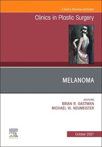 bokomslag Melanoma, An Issue of Clinics in Plastic Surgery