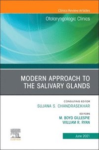 bokomslag Modern Approach to the Salivary Glands, An Issue of Otolaryngologic Clinics of North America