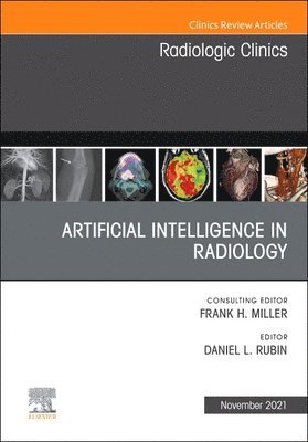 bokomslag Artificial Intelligence in Radiology, An Issue of Radiologic Clinics of North America