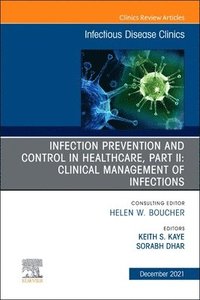 bokomslag Infection Prevention and Control in Healthcare, Part II: Clinical Management of Infections, An Issue of Infectious Disease Clinics of North America