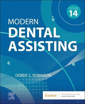 Debbie S. Robinson, USA) Robinson, Debbie S. (Former Research Associate, Department of Nutrition Gillings School of Global Public Health University of North Carolina - Chapel Hill Chapel Hill, North Carolina - Modern Dental Assisting, Inbunden