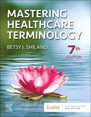 Betsy J. Shiland - Mastering Healthcare Terminology, Häftad