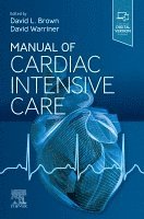 David L. Brown, David Warriner - Manual of Cardiac Intensive Care, Häftad