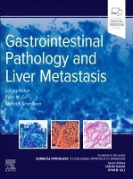 Sanjay Kakar, Ryan M. Gill, Amitabh Srivastava - Gastrointestinal Pathology and Liver Metastasis: A Case-Based Approach to Diagnosis, Inbunden