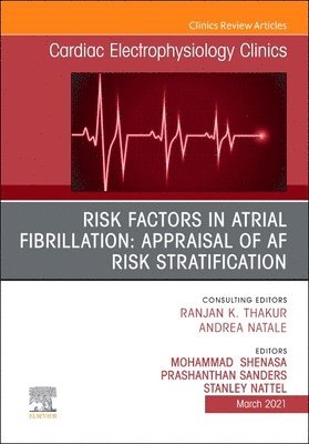 bokomslag Risk Factors in Atrial Fibrillation: Appraisal of AF Risk Stratification, An Issue of Cardiac Electrophysiology Clinics