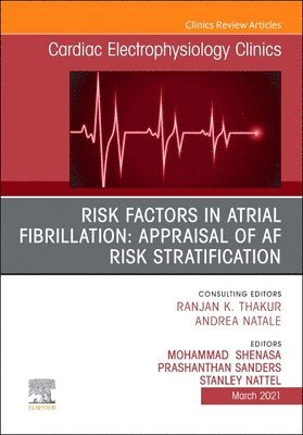 bokomslag Risk Factors in Atrial Fibrillation: Appraisal of AF Risk Stratification, An Issue of Cardiac Electrophysiology Clinics